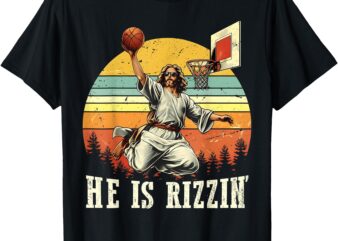 Funny He Is Rizzin’ Jesus Playing Basketball Christian T-Shirt