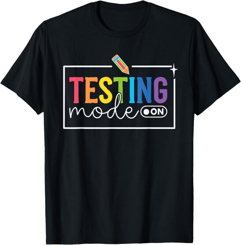 Funny Testing Mode on Testing Day Motivational Teacher Kids T-Shirt