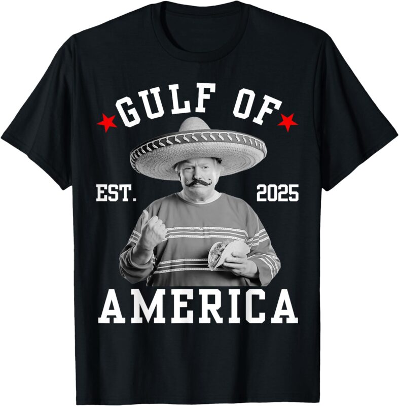 Funny TrumpShirt Gulf Of Us America Funny Mexican Style T-Shirt