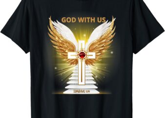 GOD with US- Isaiah 7_34 Divine Presence T-Shirt