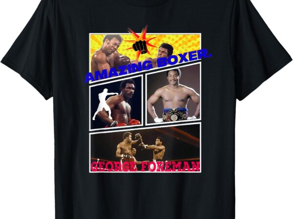 George foreman_001 t-shirt George foreman_001 t-shirt