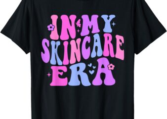 Groovy In My Skincare Era – Funny Girls & Women T-Shirt