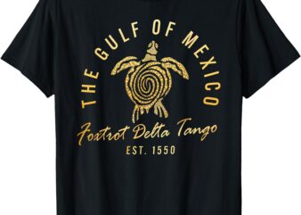 Gulf Of Mexico Foxtrots Deltas Tangos Gulf Of Mexico Turtle T-Shirt
