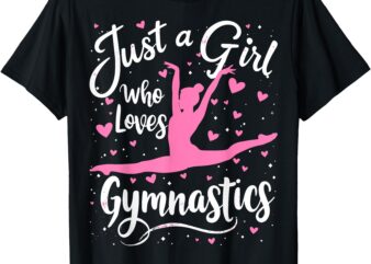 Gymnast Just A Girl Who Loves Gymnastics T-Shirt