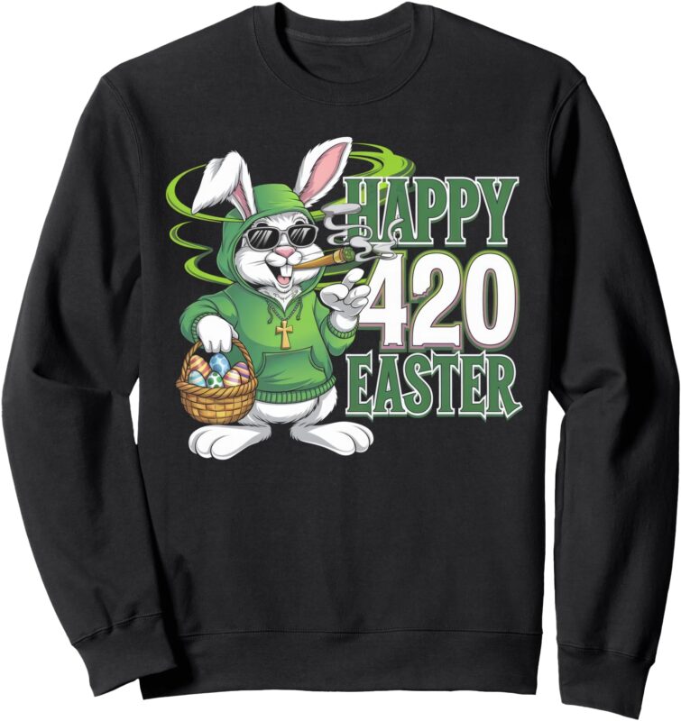 Happy 420 Easter Bunny Cool Funny Weed Smoking Sweatshirt