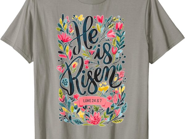 Happy easter gift for men women he is risen easter christian t-shirt