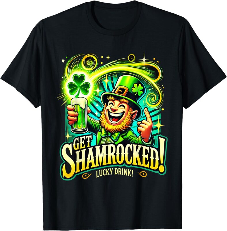Happy St. Patricks Day Shamrock Patricks Day Lucky Drink T-Shirt