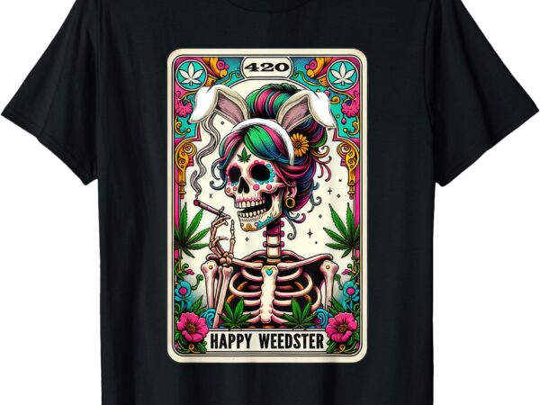 Happy weedster 420 easter skeleton smoking weed tarot card t-shirt