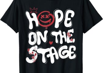 Hope On The Stage Women Men Kids T-Shirt