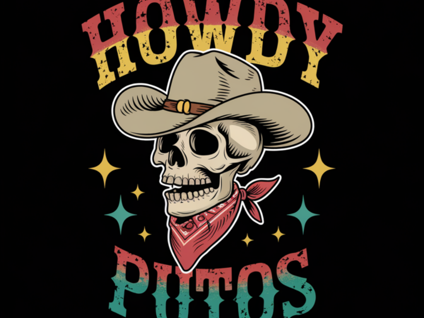 Howdy putos funny retro vintage t-shirt lb81
