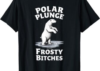 Humor Winter Polar Plunge Frosty Bitches T-Shirt