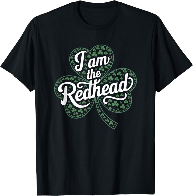 I Am The Redhead Dibs On The Redhead Funny St. Patricks Day T-Shirt