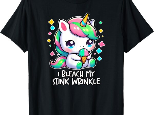 I bleach my stink wrinkle cute unicorn y2k unhinged cringe t-shirt
