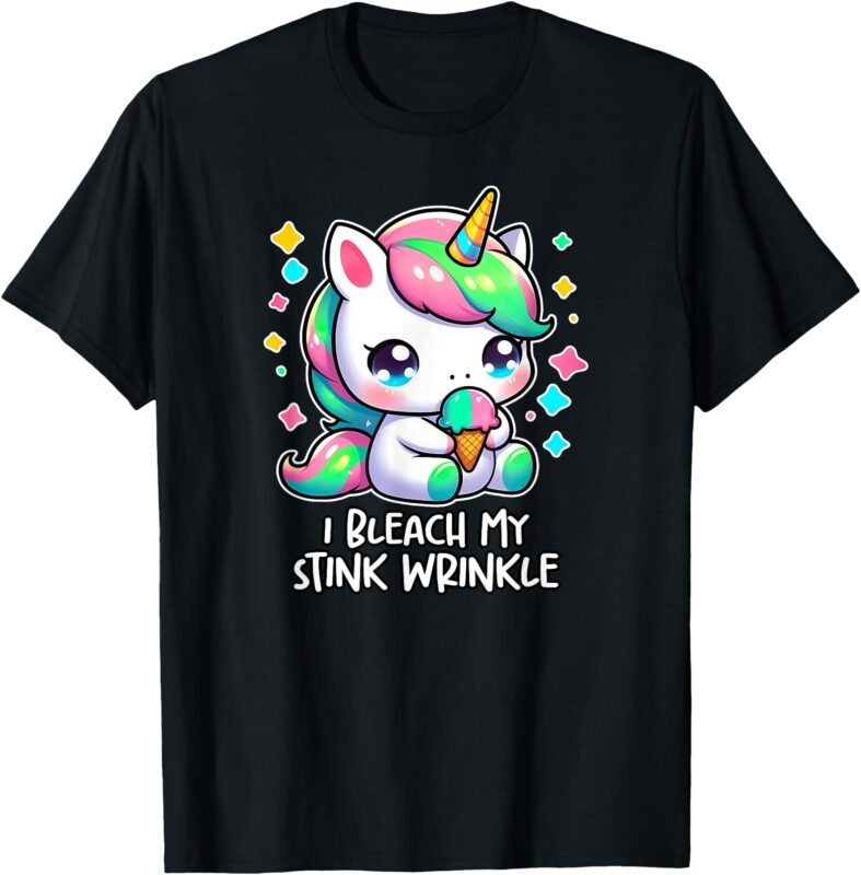 I BLEACH MY STINK WRINKLE Cute Unicorn Y2K Unhinged Cringe T-Shirt