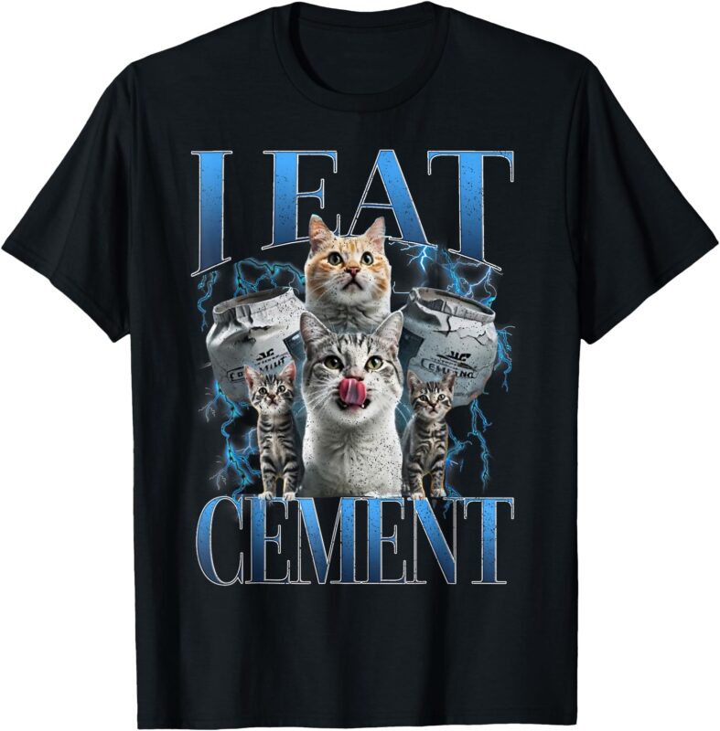 I Eat Cement Cursed Cat Funny Oddly Specific Meme T-Shirt