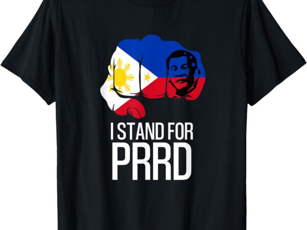 I stand with digong duterte prrd du30 philippine flag t-shirt