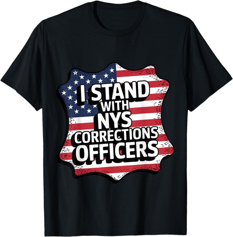 I Stand with NYS Corrections Officers T-Shirt