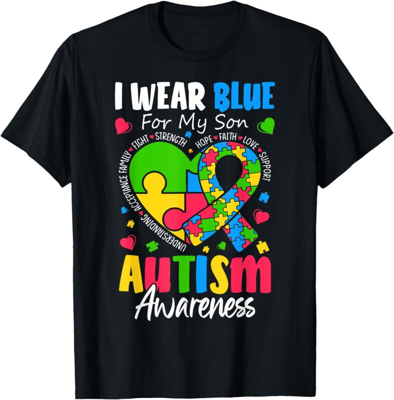 I Wear Blue For my son Autism Awareness men women kids mom T-Shirt