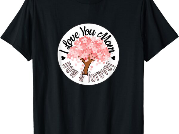 I love you mom – mothers day, birthday christmas pink gift t-shirt