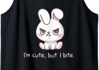 I’m Cute But I Bite Easter Rabbit Fisty Cute Kawaii Bunny Tank Top t shirt design for sale