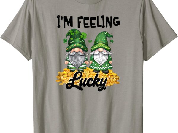 I’m feeling lucky gnomes t-shirt I’m feeling lucky gnomes t-shirt