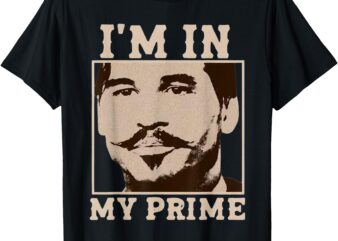 I’m In My Prime – Movie Vintage T-Shirt