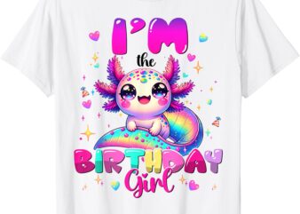 Im The Birthday Girl Axolotl Family Party Decoration T-Shirt