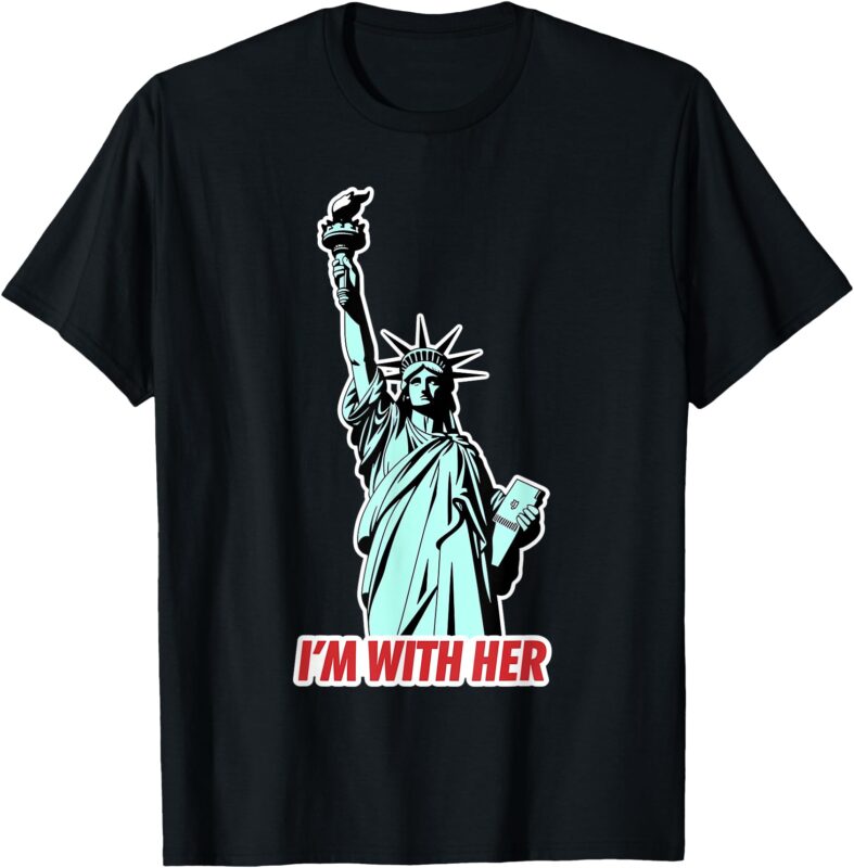 I’m With Her Statue Of Liberty Popart USA Patriotic T-Shirt