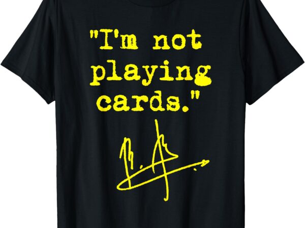 I’m not playing cards – zelenskyy t-shirt I’m not playing cards – zelenskyy t-shirt