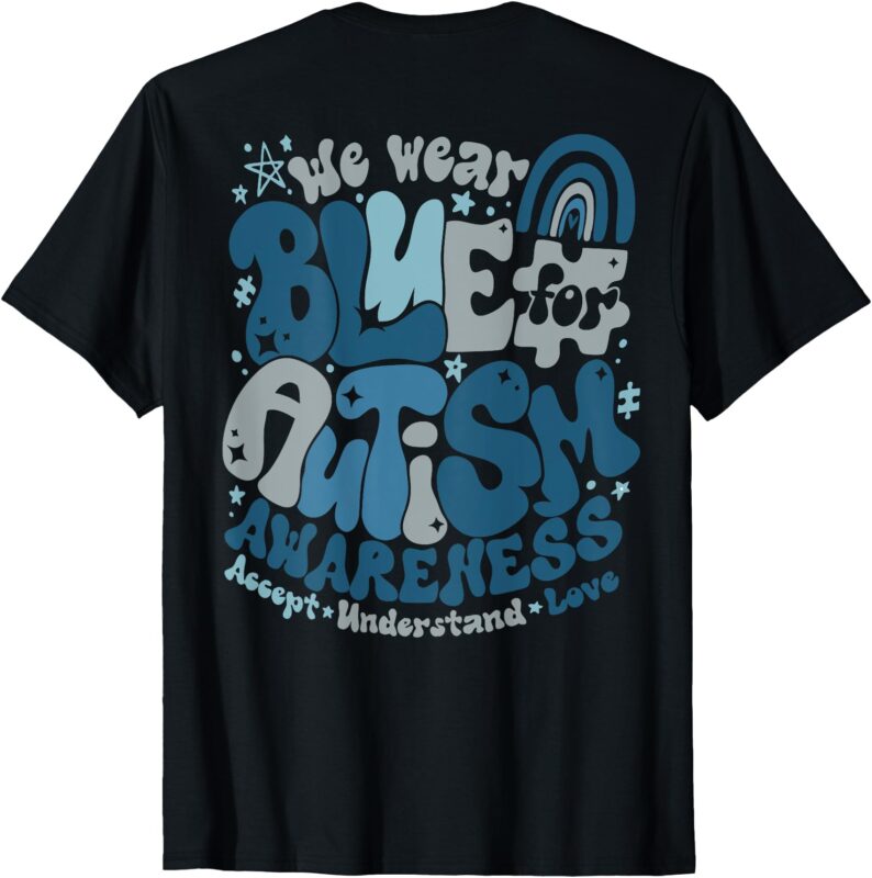 In April We Wear Blue Autism Awareness Men Women Kids Autism T-Shirt
