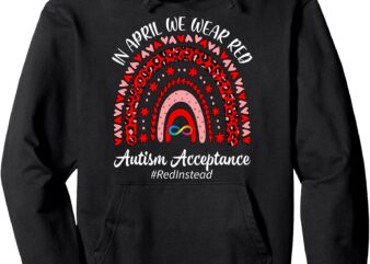 In April We Wear Red Rainbow Autism Red Instead Acceptance Pullover Hoodie