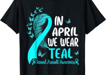 In April We Wear Teal Ribbon Sexual Assault Awareness Month T-Shirt