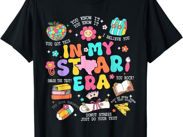 In my staar era motivational testing test day boy girl kid t-shirt