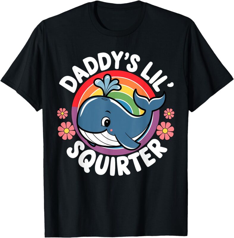 Inappropriate Funny Daddy’s Lil Squirter Embarrassing Women T-Shirt