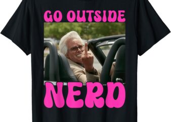 Inspired – Cheeky Message – Shut Up Nerd – Go Outside Nerd T-Shirt