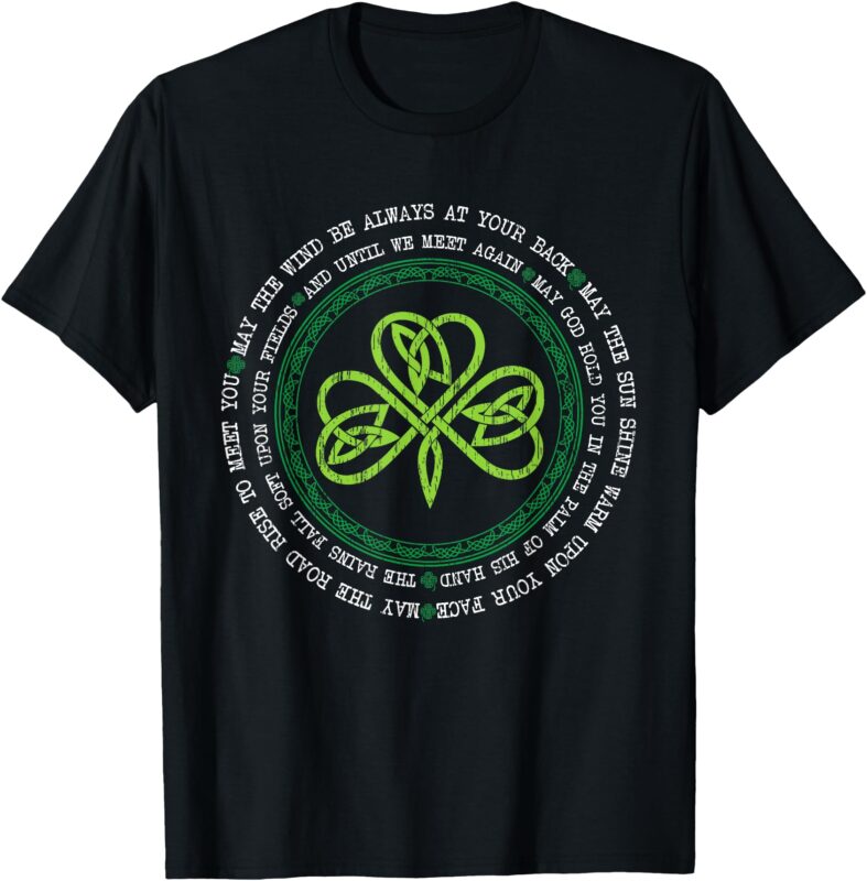 Irish Blessing Celtic Knot Patrick’s Day Shamrock Clover T-Shirt