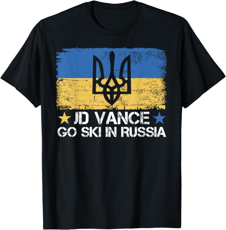 JD Vance Go Ski in Russia funny saying _ Trump 2025 T-Shirt