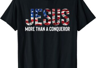 Jesus More Than A Conqueror American Flag Vintage T-Shirt