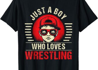 Just A Boy Who Loves Wrestling T-Shirt