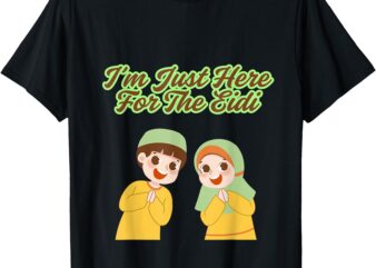 Just Here For Eidi T-Shirt