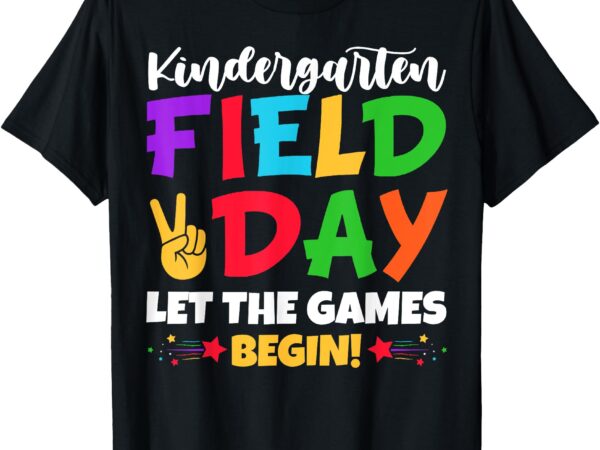 Kindergarten teacher kids field day 2025 let the games begin t-shirt