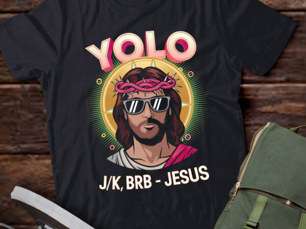 Lb71-yolo jk brb jesus t shirt vector graphic