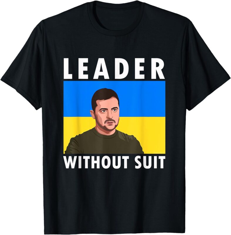 Leader Without Suit I Stand With Ukraine Zelensky Portrait T-Shirt