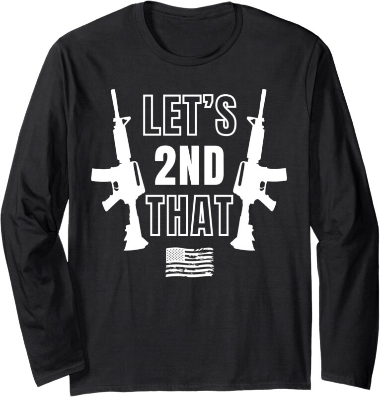 Let’s 2nd That Long Sleeve T-Shirt