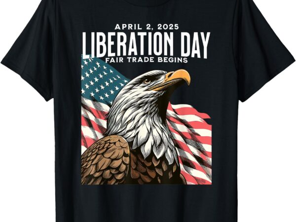 Liberation day april 2 2025 fairness in trade american flag t-shirt