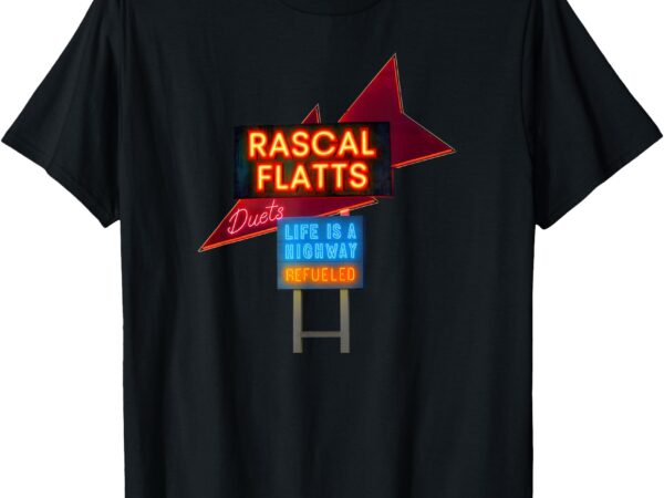 Life is a highway_ refueled duets t-shirt