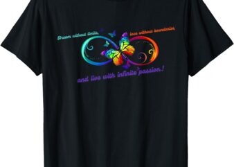 Live With Infinite Passion_ Inspirational Gift T-Shirt