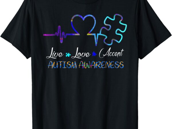 Live, love, accept, autism awareness t-shirt Live, love, accept, autism awareness t-shirt