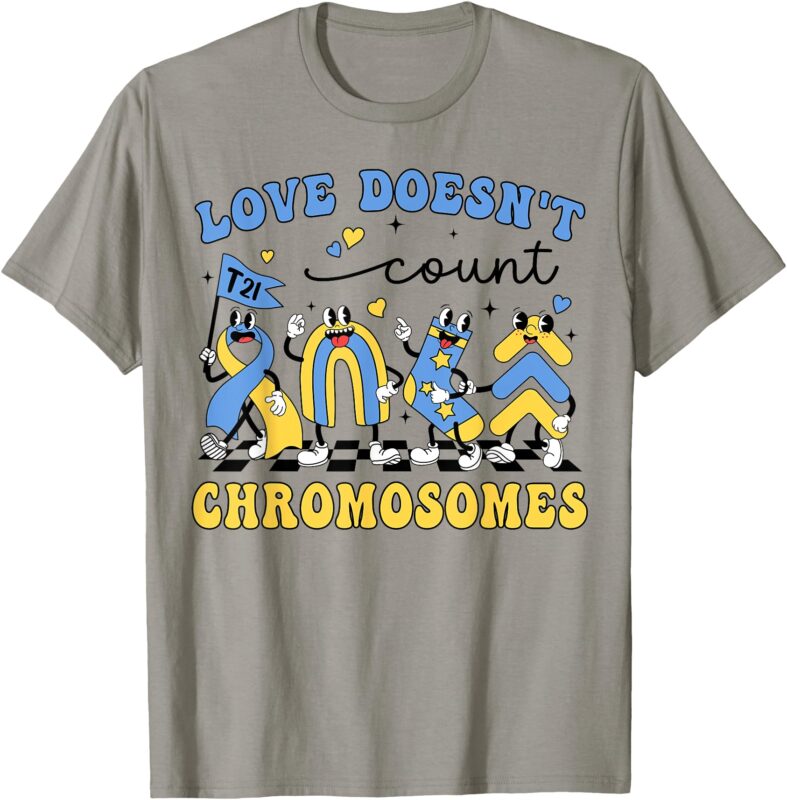 Love Doesn’t Count Chromosomes Teacher Support T21 SPED T-Shirt