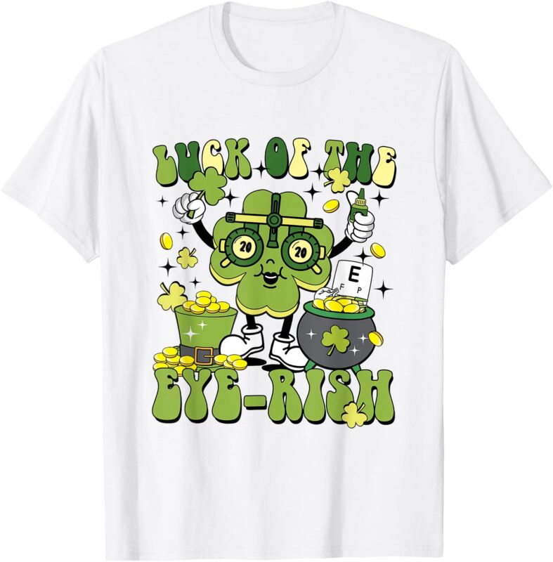 Luck Of The Eye-Rish St Patrick’s Day Optometry Optometrist T-Shirt